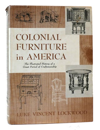 Item #304392 COLONIAL FURNITURE IN AMERICA Volumes 1 and 2. Luke Vincent Lockwood