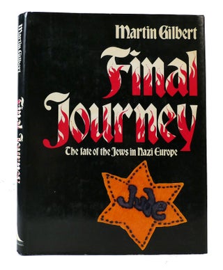 Item #304401 FINAL JOURNEY The Fate of the Jews in Nazi Europe. Martin Gilbert