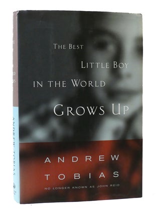 Item #304529 THE BEST LITTLE BOY IN THE WORLD GROWS UP. Andrew Tobias, John Reid