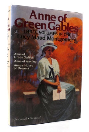 Item #304608 ANNE OF GREEN GABLES; ANNE OF AVONLEA; ANNE'S HOUSE OF DREAMS Three Volumes in One....