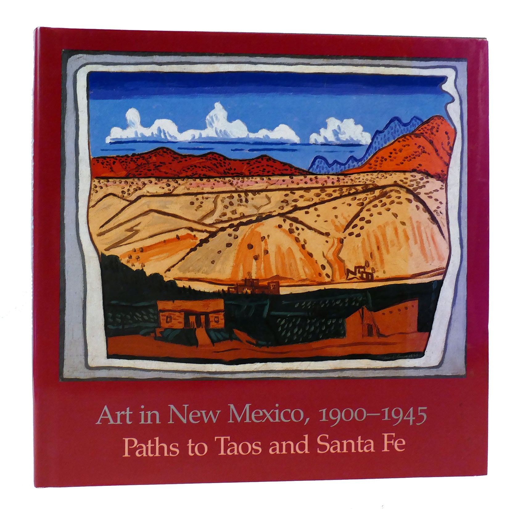 THE ART IN NEW MEXICO, 1900-45: PATHS TO TAOS AND SANTA FE | Julie