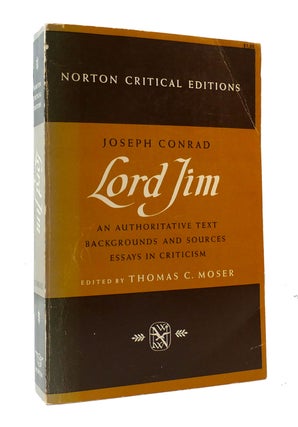Item #304708 LORD JIM: AN AUTHORITATIVE TEXT BACKGROUNDS AND SOURCES ESSAYS IN CRITICISM. Joseph...