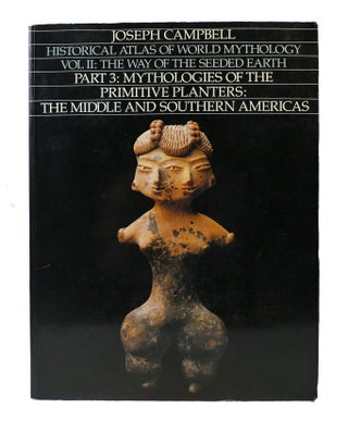 Item #304716 HISTORICAL ATLAS OF WORLD MYTHOLOGY VOL. II THE WAY OF THE SEEDED EARTH PART 3...