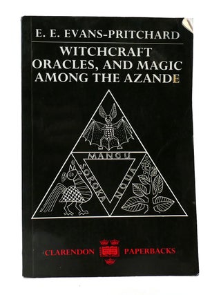 Item #304725 WITCHCRAFT ORACLES, AND MAGIC AMONG THE AZANDE. E. E. Evans-Pritchard