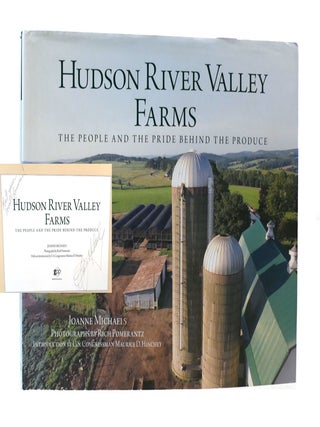 Item #304729 HUDSON RIVER VALLEY FARMS: THE PEOPLE AND THE PRIDE BEHIND THE PRODUCE SIGNED....