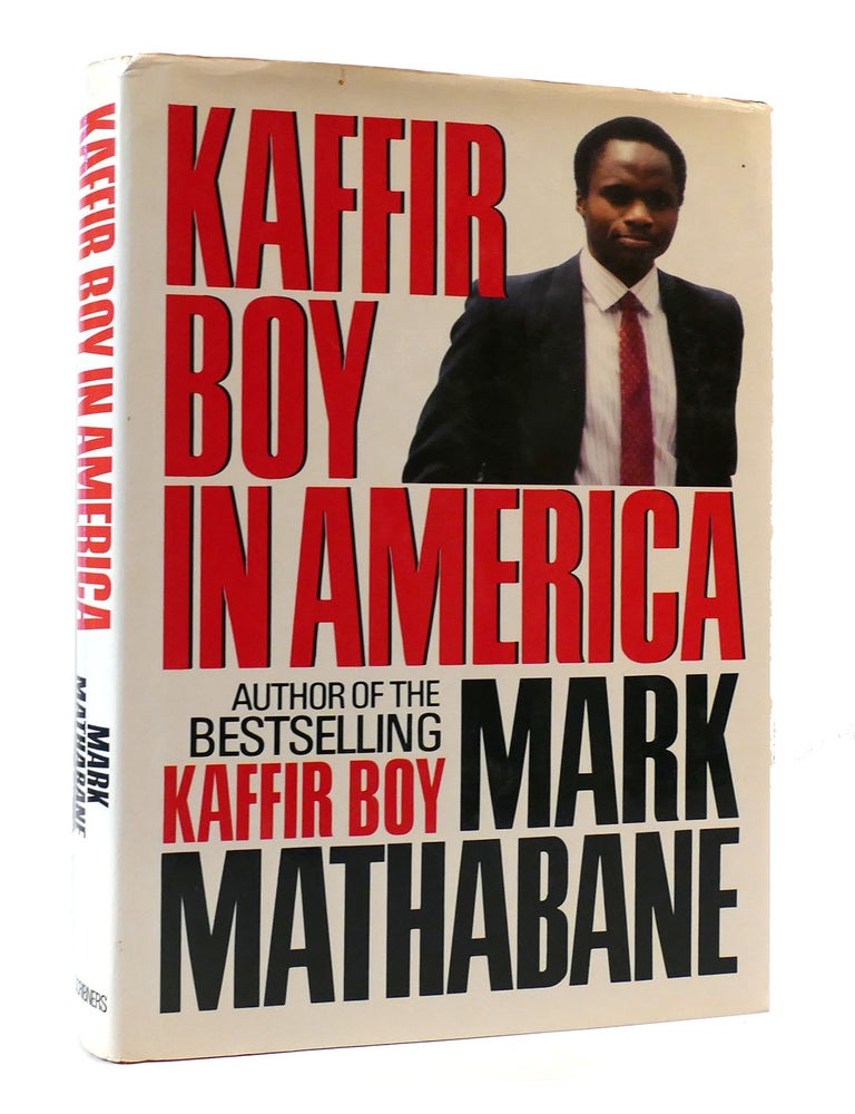 KAFFIR BOY IN AMERICA: AN ENCOUNTER WITH APARTHEID | Mark Mathabane ...