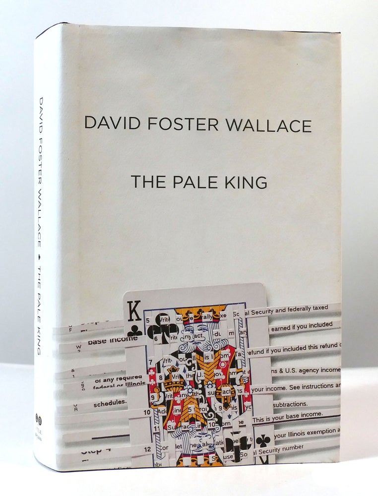 Item #304812 THE PALE KING: AN UNFINISHED NOVEL. David Foster Wallace.