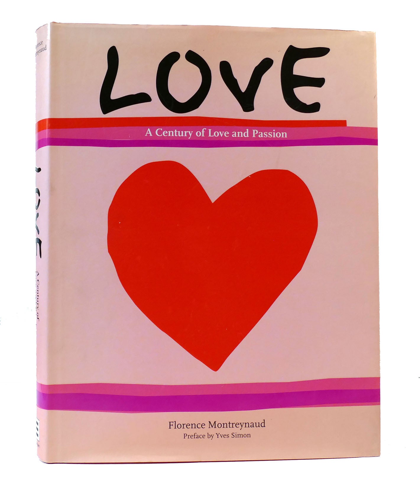 LOVE: A CENTURY OF LOVE AND PASSION | Florence Montreynaud | First