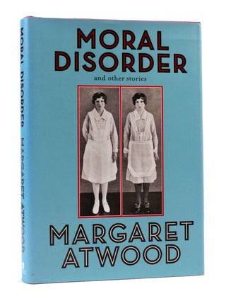 Item #304857 MORAL DISORDER AND OTHER STORIES. Margaret Atwood