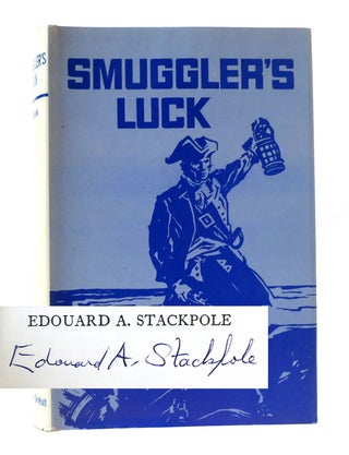 Item #304883 SMUGGLER'S LUCK SIGNED Being the Adventures of Timothy Pinkham of Nantucket Island...