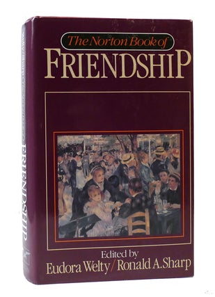 Item #304928 NORTON BOOK OF FRIENDSHIP. Eudora Welty Ronald A. Sharp
