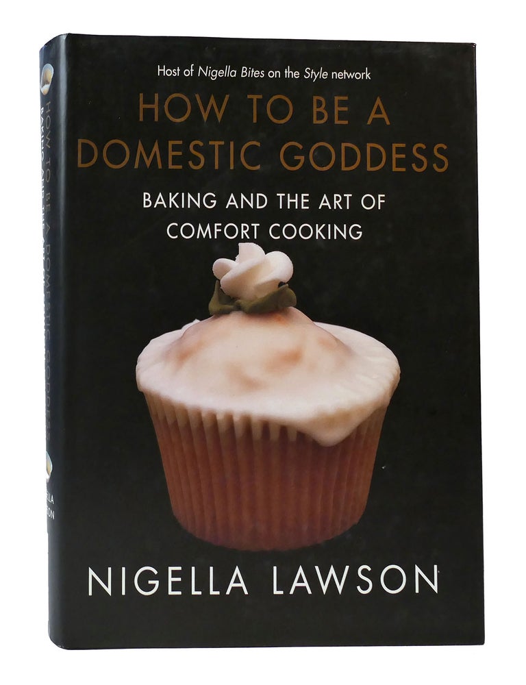 HOW TO BE A DOMESTIC GODDESS: BAKING AND THE ART OF COMFORT COOKING ...