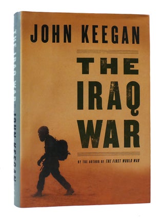 Item #304983 THE IRAQ WAR. John Keegan