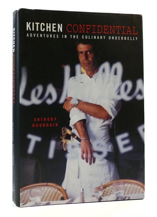 Item #305033 KITCHEN CONFIDENTIAL: ADVENTURES IN THE CULINARY UNDERBELLY. Anthony Bourdain