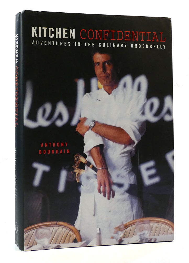 Item #305033 KITCHEN CONFIDENTIAL: ADVENTURES IN THE CULINARY UNDERBELLY. Anthony Bourdain.