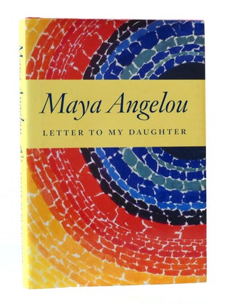 Item #305133 LETTER TO MY DAUGHTER. Maya Angelou
