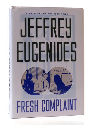 Item #305205 FRESH COMPLAINT: STORIES. Jeffrey Eugenides