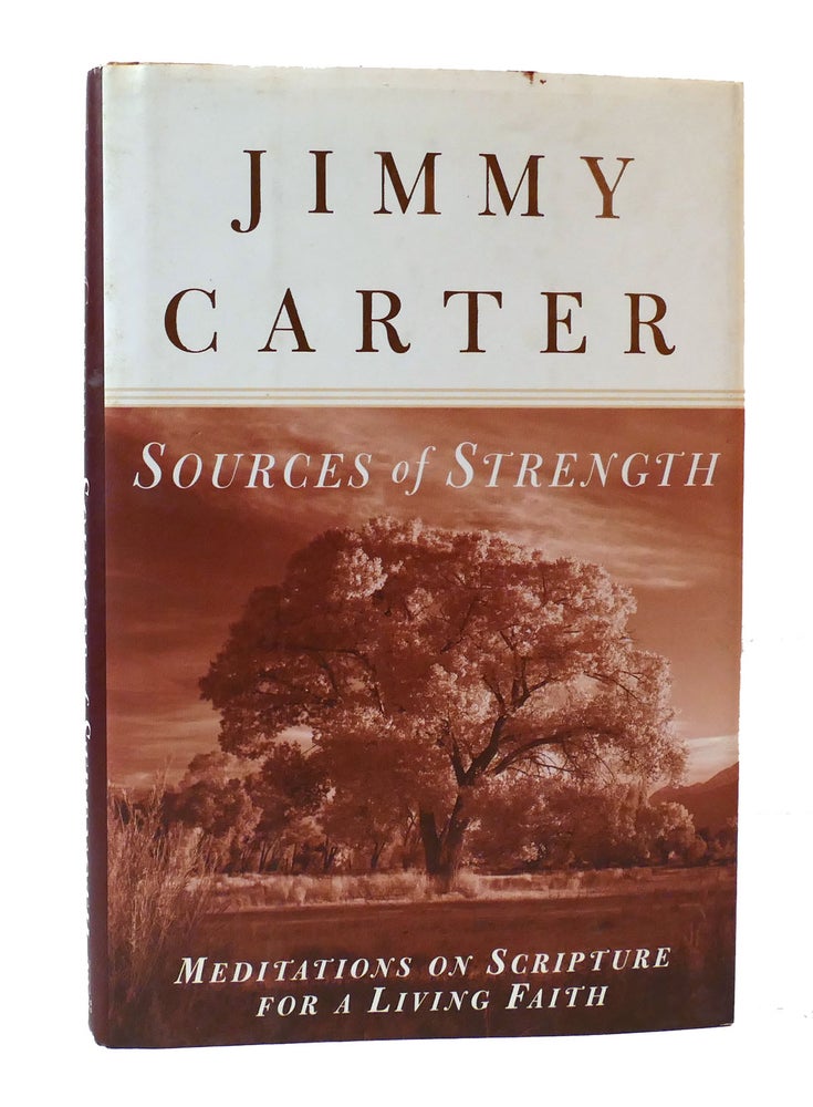 Item #305258 SOURCES OF STRENGTH: MEDITATIONS ON SCRIPTURE FOR A LIVING FAITH. Jimmy Carter.
