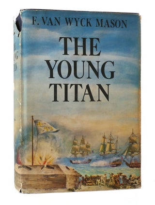 Item #305353 THE YOUNG TITAN. F. Van Wyck Mason
