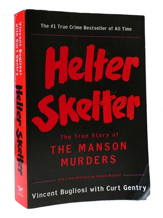 Item #305524 HELTER SKELTER: THE TRUE STORY OF THE MANSON MURDERS. Curt Gentry Vincent Bugliosi