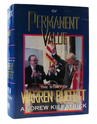Item #305590 OF PERMANENT VALUE: THE STORY OF WARREN BUFFETT 1998 EDITION. Andrew Kilpatrick