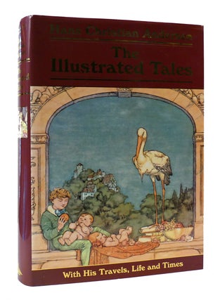 Item #305688 THE ILLUSTRATED TALES : With His Travels, Life and Times. Hans Christian Andersen