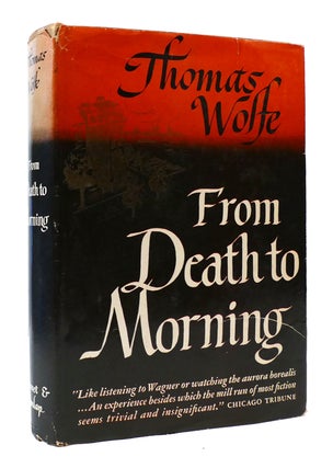 Item #305874 FROM DEATH TO MORNING. Thomas Wolfe