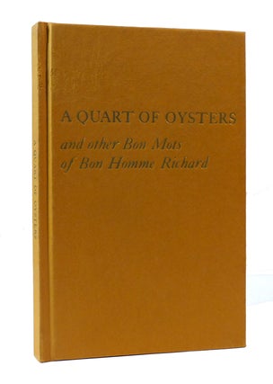 Item #305973 A QUART OF OYSTERS AND OTHER BON MOTS OF BON HOMME RICHARD. Benjamin Franklin