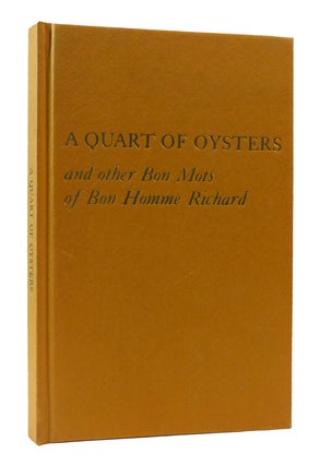 Item #305977 A QUART OF OYSTERS AND OTHER BON MOTS OF BON HOMME RICHARD. Benjamin Franklin
