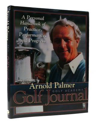 Item #306104 ARNOLD PALMER GOLF ACADEMY GOLF JOURNAL: A PERSONAL HANDBOOK OF PRACTICE,...