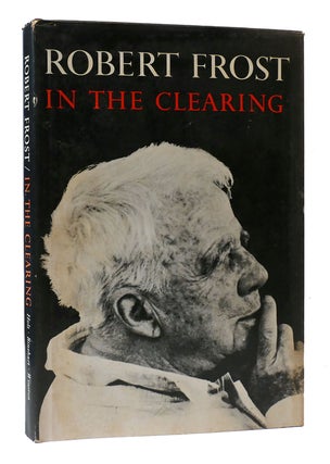 Item #306108 IN THE CLEARING. Robert Frost