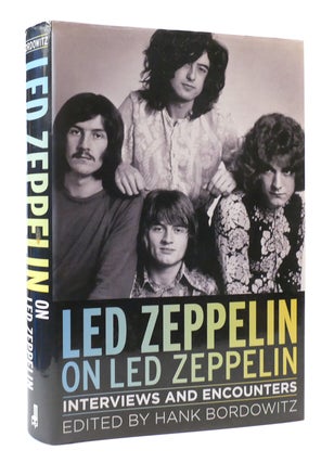Item #306171 LED ZEPPELIN ON LED ZEPPELIN: INTERVIEWS AND ENCOUNTERS. Hank Bordowitz Jimmy Page