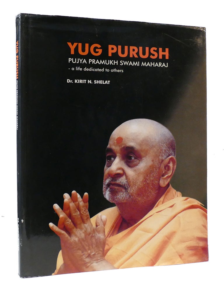 YUG PURUSH PUJYA PRAMUKH SWAMI MAHARAJ; A Life Dedicated to Others ...