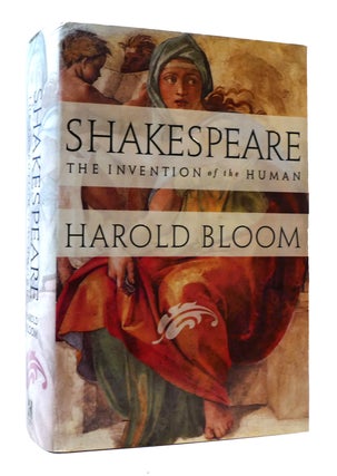 Item #306264 SHAKESPEARE: THE INVENTION OF THE HUMAN. Harold Bloom