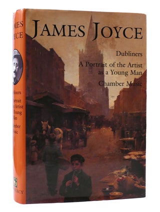 Item #306322 DUBLINERS, A PORTRAIT OF THE ARTIST A A YOUNG MAN, CHAMBER MUSIC. James Joyce