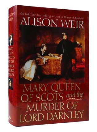 Item #306336 MARY, QUEEN OF SCOTS AND THE MURDER OF LORD DARNLEY. Alison Weir