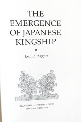 THE EMERGENCE OF JAPANESE KINGSHIP
