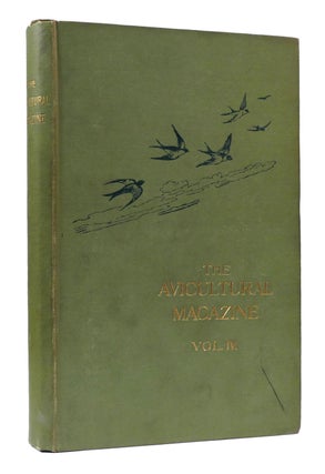 Item #306429 THE AVICULTURAL MAGAZINE VOL. IV. NOVEMBER 1897, TO OCTOBER 1898 Being the Journal...