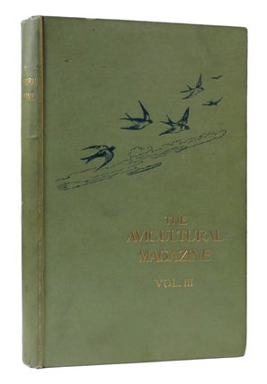 Item #306431 THE AVICULTURAL MAGAZINE VOL. III. NOVEMBER 1896, TO OCTOBER 1897 Being the Journal...