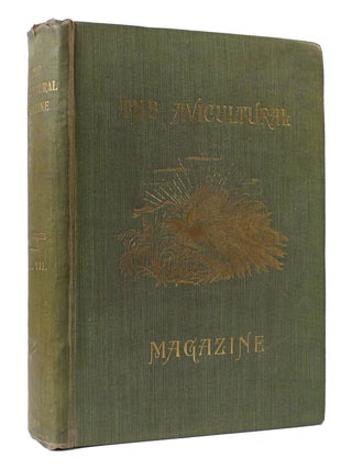 Item #306485 THE AVICULTURAL MAGAZINE NEW SERIES VOL. VII. NOVEMBER 1908, TO OCTOBER 1909 Being...