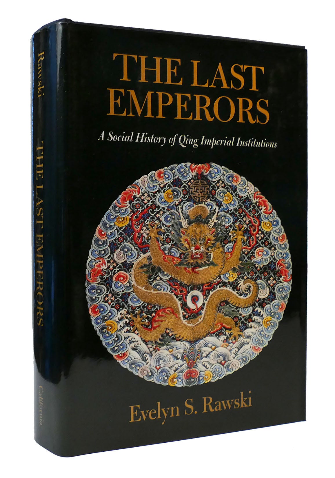 THE LAST EMPERORS : A Social History of Qing Imperial Institutions ...