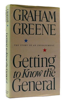 Item #306503 GETTING TO KNOW THE GENERAL: THE STORY OF AN INVOLVEMENT. Graham Greene