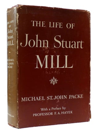 Item #306512 THE LIFE OF JOHN STUART MILL. Michael St. John Packe