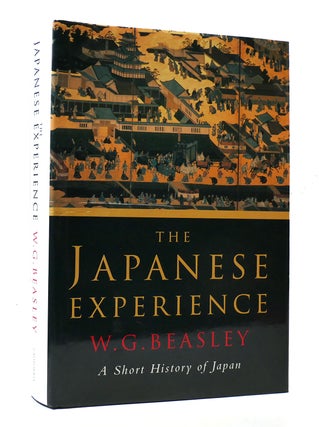 Item #306597 THE JAPANESE EXPERIENCE: A SHORT HISTORY OF JAPAN. W. G. Beasley