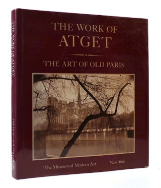 Item #306624 THE WORK OF ATGET VOLUME II: THE ART OF OLD PARIS. Maria Morris Hambourg John...