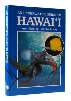 Item #306641 AN UNDERWATER GUIDE TO HAWAII. Ed Robinson Ann Fielding