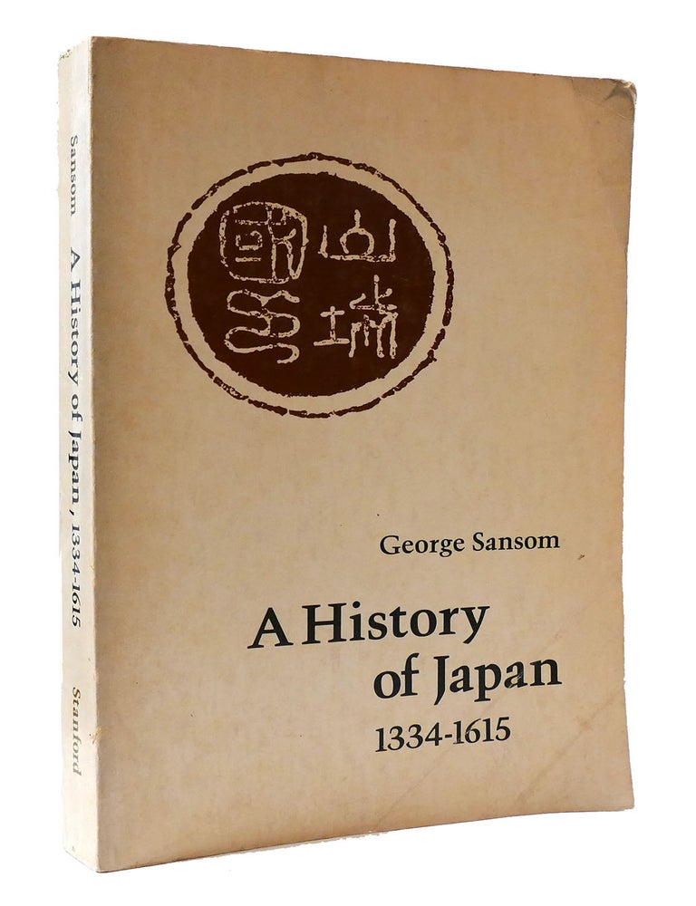 A HISTORY OF JAPAN 1334- 1615 | George Sansom | First Edition; Third ...