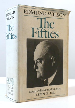 Item #306671 THE FIFTIES: FROM NOTEBOOKS AND DIARIES OF THE PERIOD. Edmund Wilson