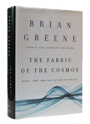 Item #306742 THE FABRIC OF THE COSMOS: SPACE, TIME, AND THE TEXTURE OF REALITY. Brian Greene