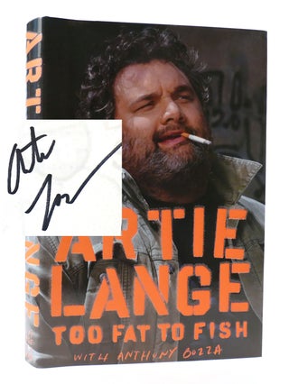 Item #306744 TOO FAT TO FISH SIGNED. Anthony Bozza Artie Lange